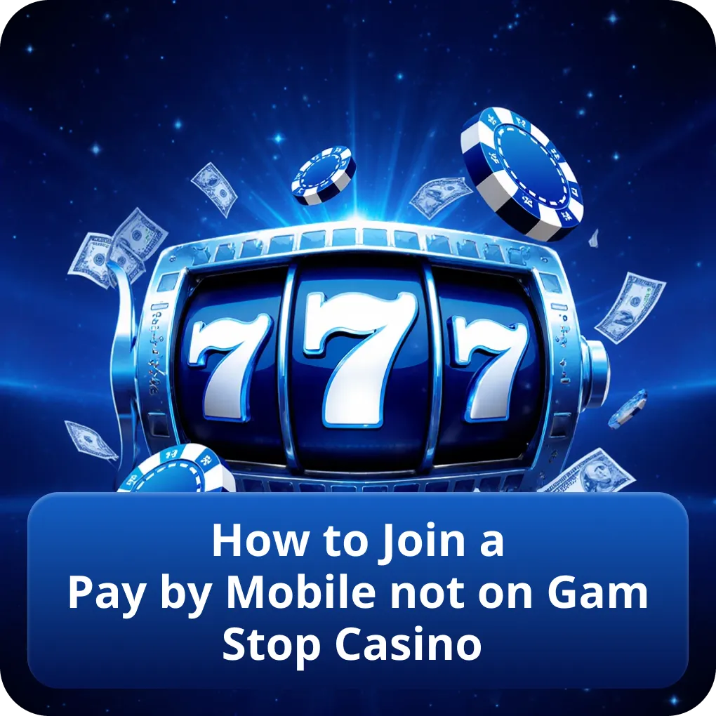 How to Join a Pay by Mobile not on GamStop Casino